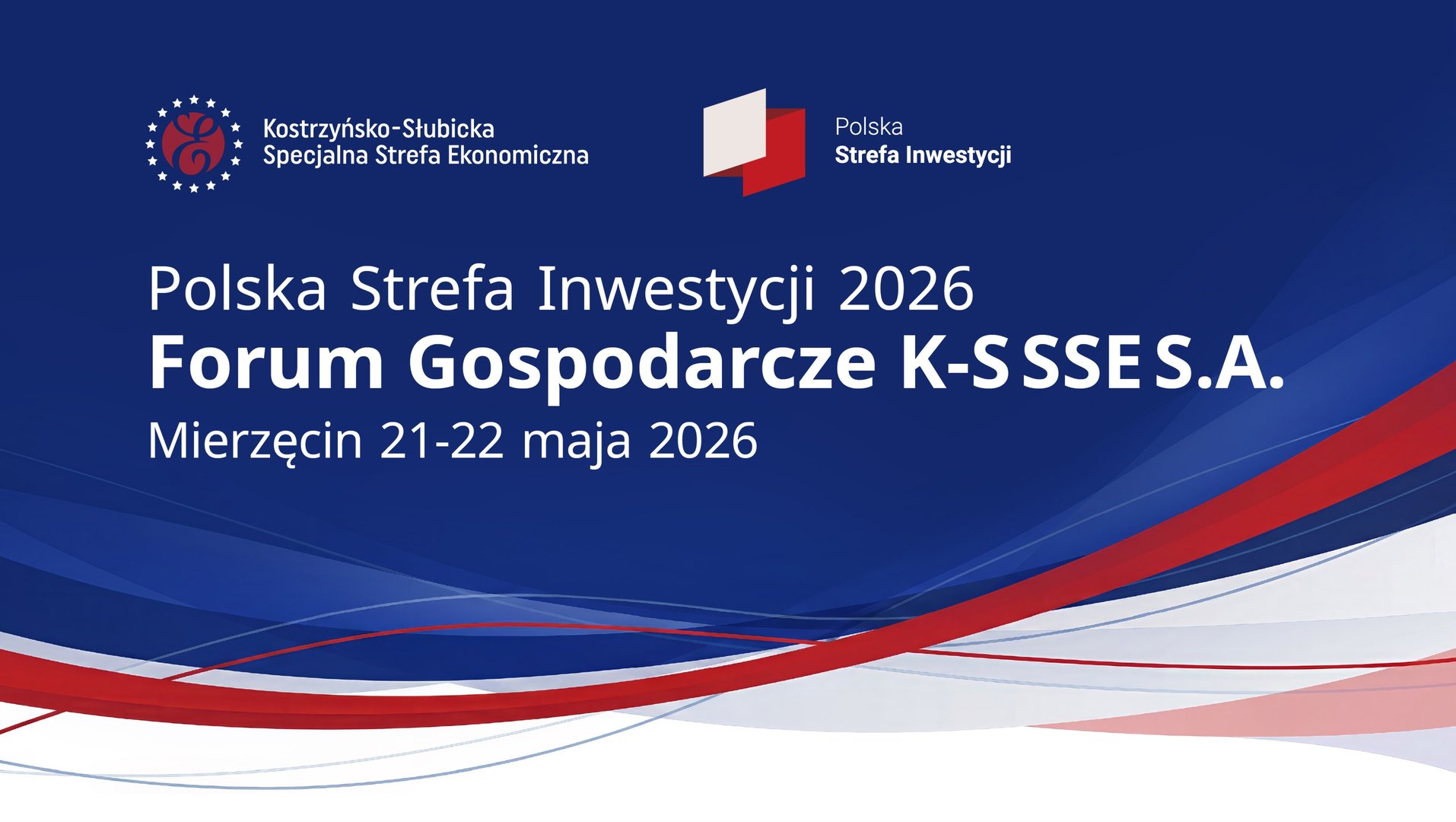 POLSKA STREFA INWESTYCJI 2026. FORUM GOSPODARCZE K-S SSE S.A.