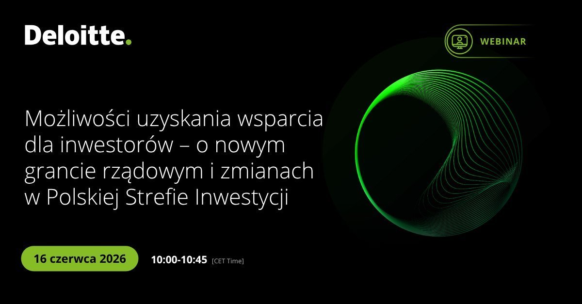 MOŻLIWOŚCI UZYSKANIA WSPARCIA DLA INWESTORÓW- O NOWYM GRANCIE RZĄDOWYM I ZMIANACH W POLSKIEJ STREFIE INWESTYCJI
