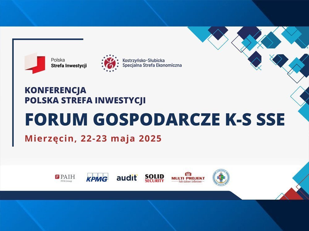 KONFERENCJA - POLSKA STREFA INWESTYCJI 2025 - FORUM GOSPODARCZE K-S SSE 22-23.05.2025